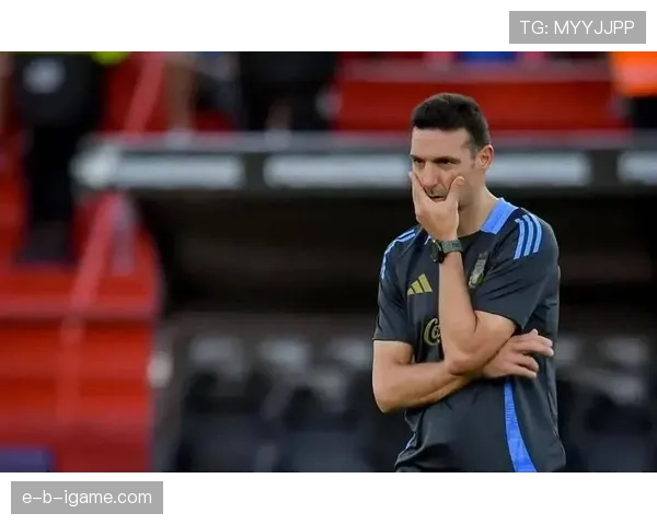 斯卡洛尼助力球队攻防升级，华丽转型全面进攻表现抢眼