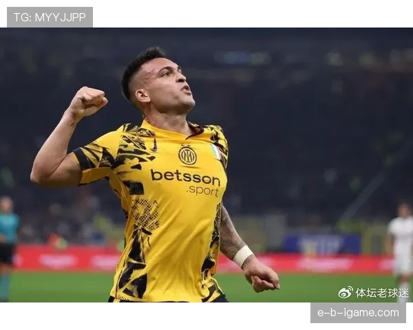 劳塔罗凭借速度与爆发力闪耀赛场，助球队赛季表现亮眼